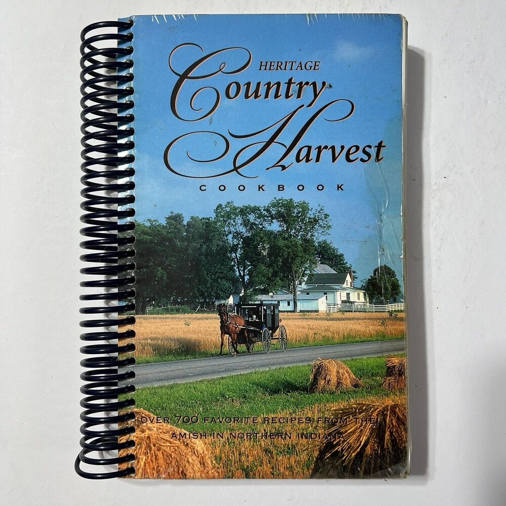 Heritage Country Harvest Cookbook Amish Recipes from Northern Indiana Vintage